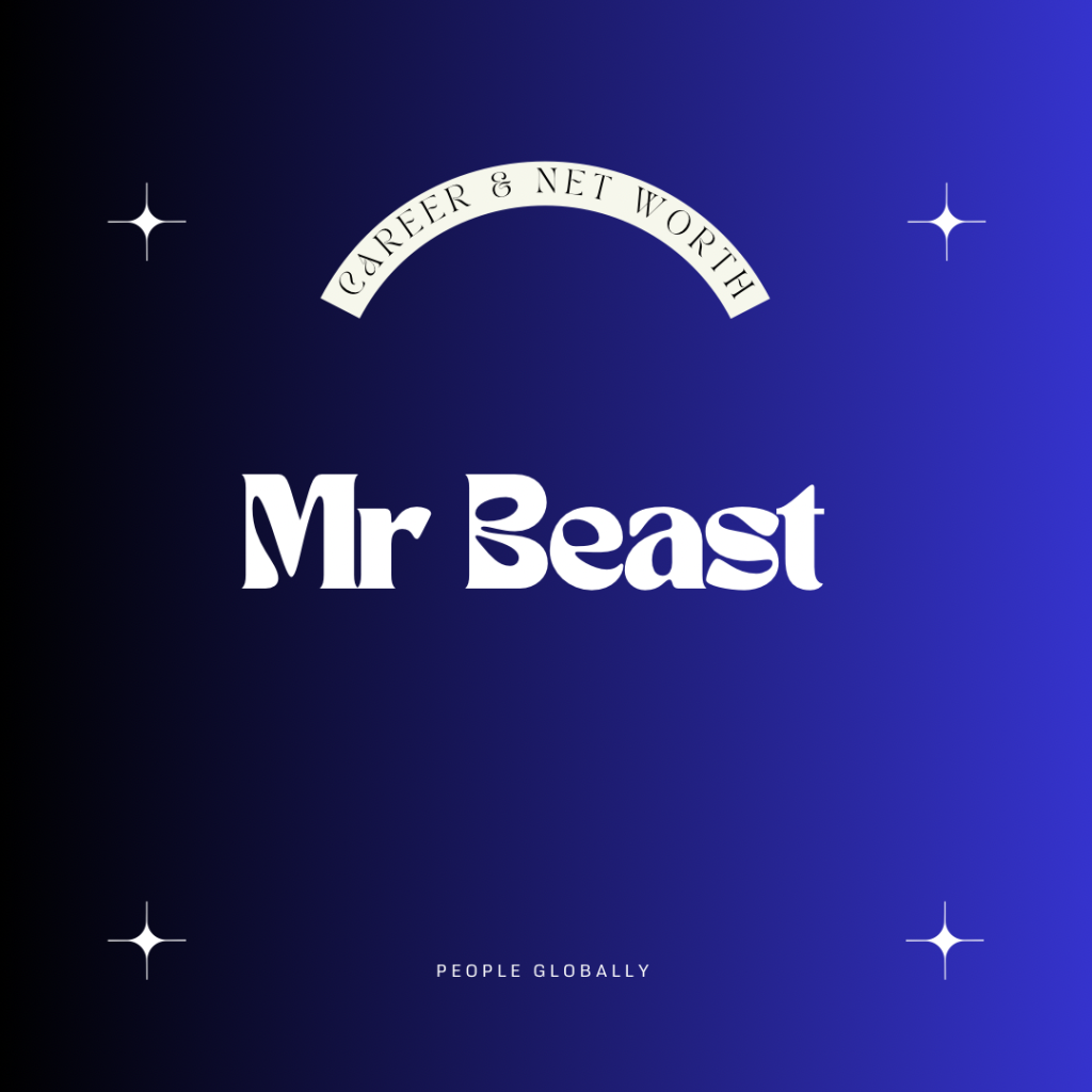 Who Is Mr Beast: Exploring the Career, Net Worth, and Social Media Stats of the Philanthropic YouTube Sensation